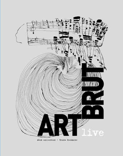 art brut live: sbírka abcd | bruno decharme